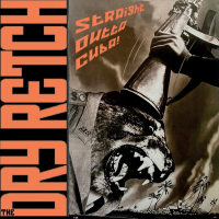 The Dry Retch - Stright Outta Cuba CD