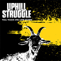 Uphill Struggle - Tall Tales & Low Blows vinyl